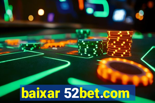 baixar 52bet.com